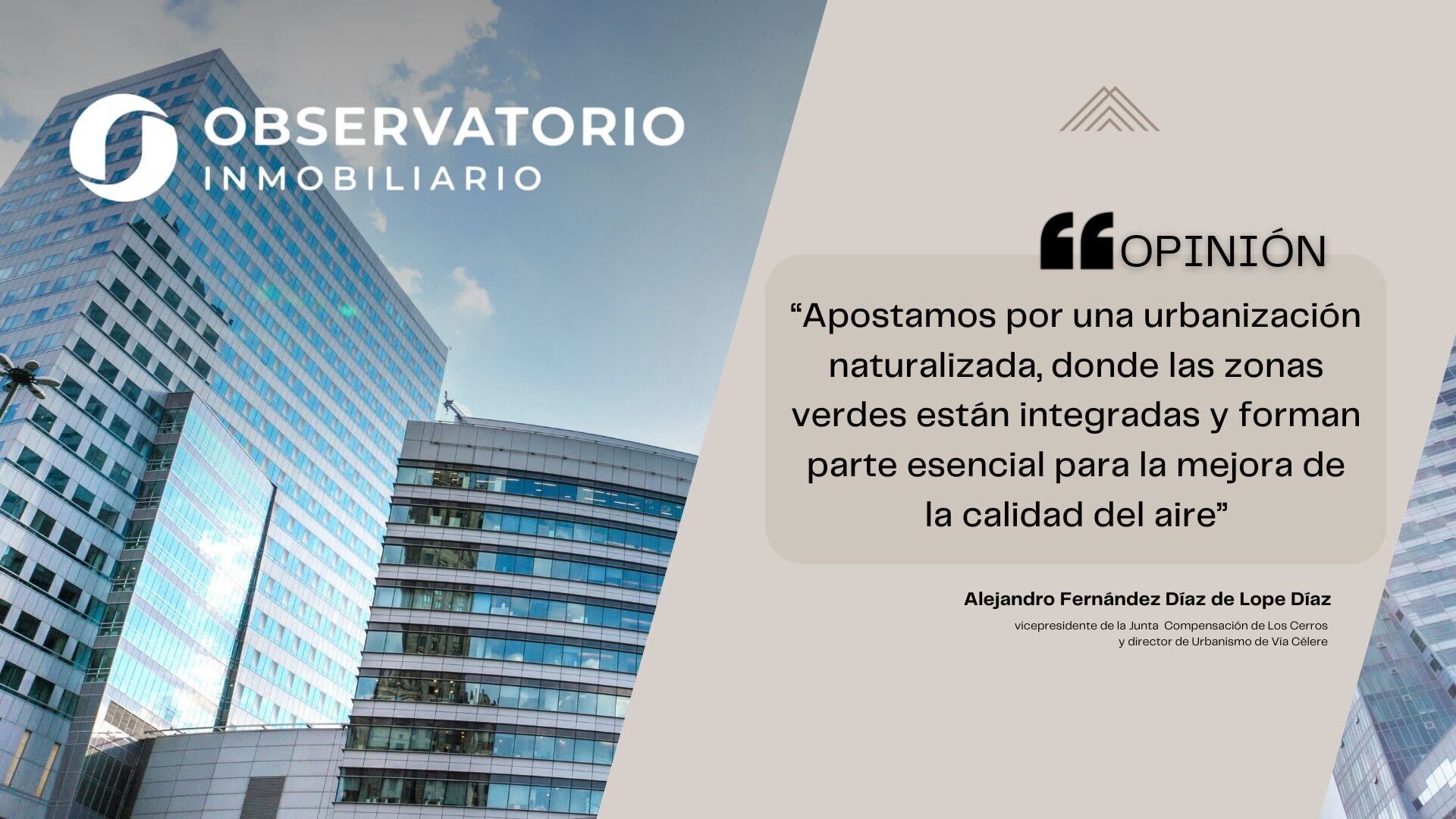 Opinión de Alajandro Fernández Díaz de Lope Díaz: "Aportamos por una urbanización naturalizada"